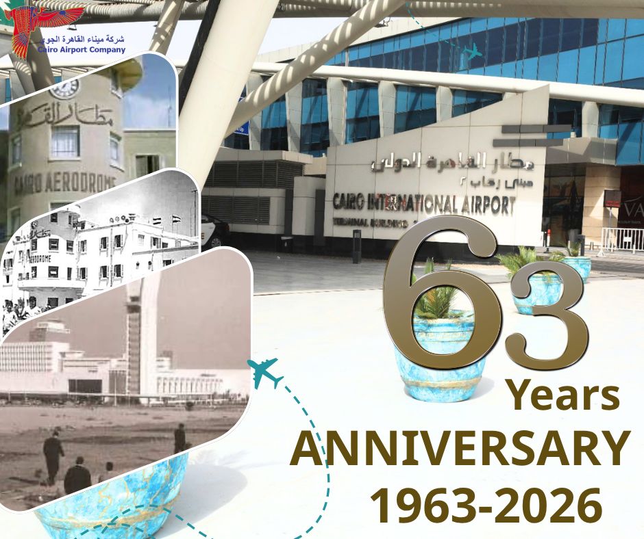 63 Years Since the Official Opening of Cairo Airport: A Rich History and Continuous Development that Reinforces its Position as a Regional and Global Aviation Hub